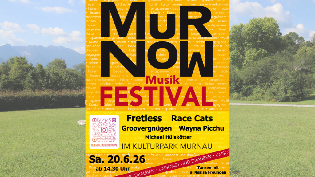 Plakat zum MurNow Festival 2026. Im Hinergrund der Murnauer KulturPark