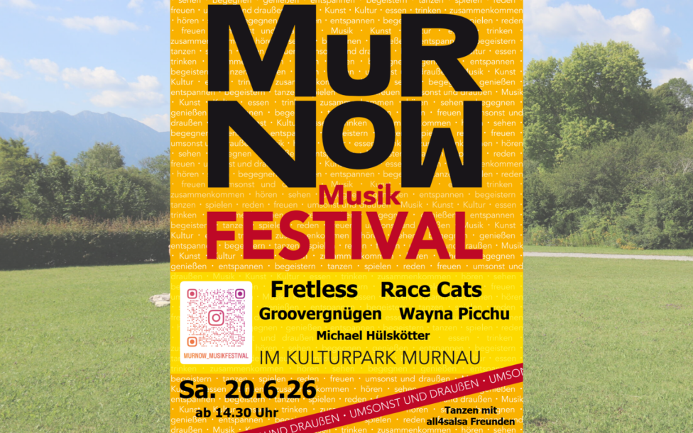 Plakat zum MurNow Festival 2026. Im Hinergrund der Murnauer KulturPark
