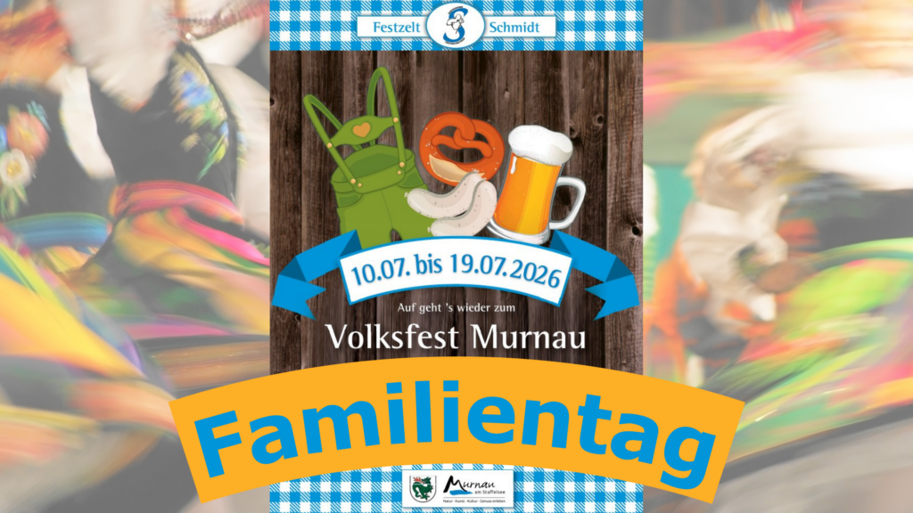 Ankündigung für den Familientag beim Murnauer Volksfest am 15.07.2026. Plakat mit großer Aufschrift "Familientag"