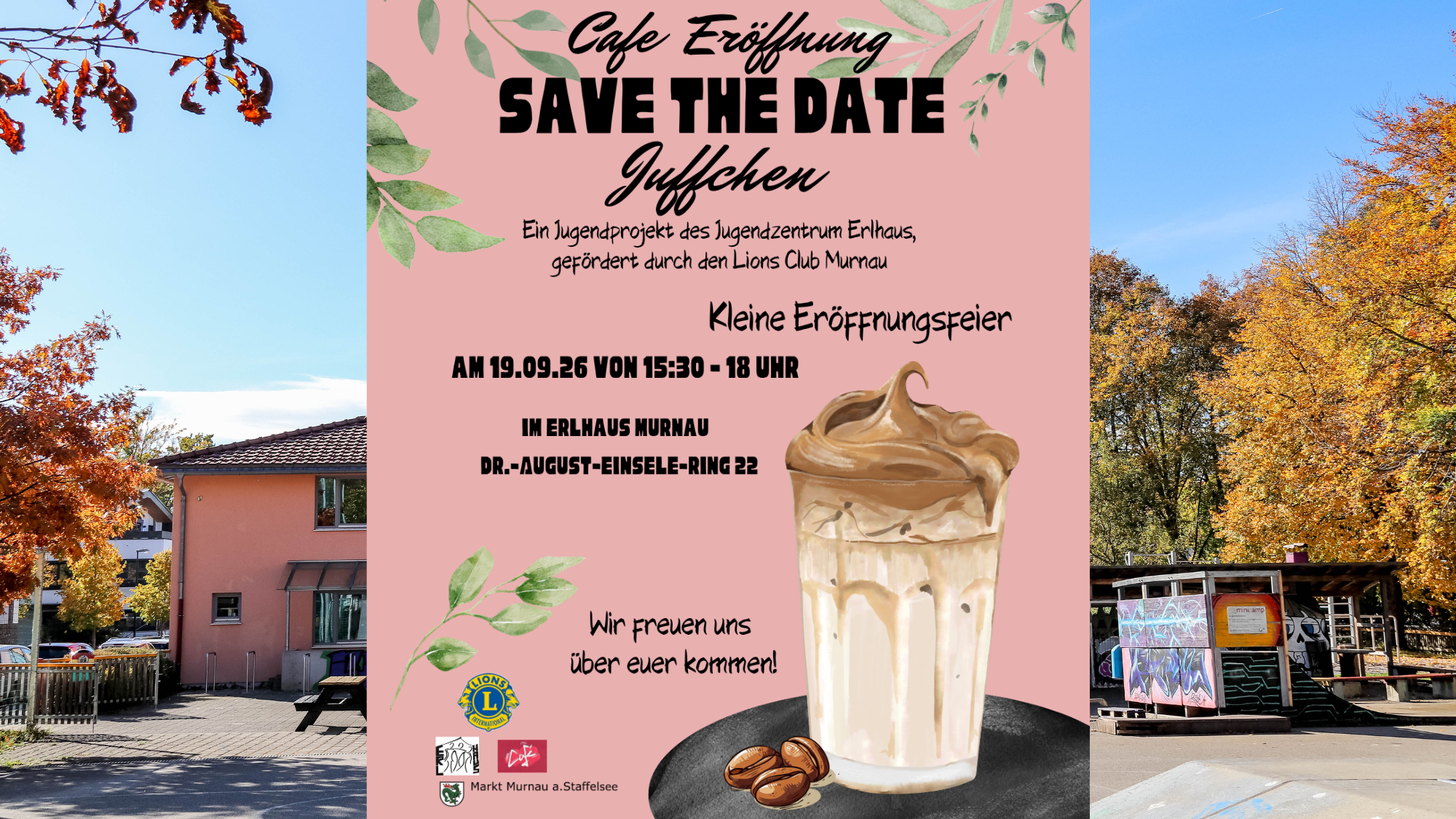 Plakat zur des Cafés Eröffnung Juffchen im Murnauer Erlhaus. Im Hintergrund ist ein Teil vom Erlhaus zu sehen.